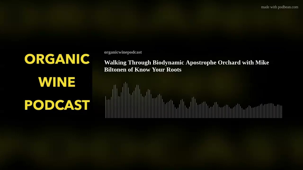 Walking Through Biodynamic Apostrophe Orchard with Mike Biltonen of Know Your Roots