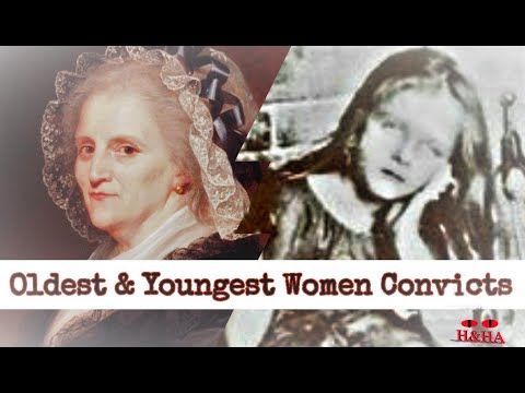 OLDEST & YOUNGEST FEMALE CONVICTS TO AUSTRALIA IN THE FIRST FLEET TALES