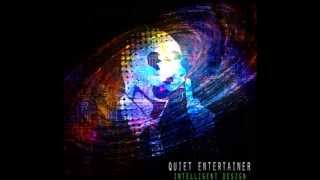 Quiet Entertainer - Now I Know -  Intelligent Design