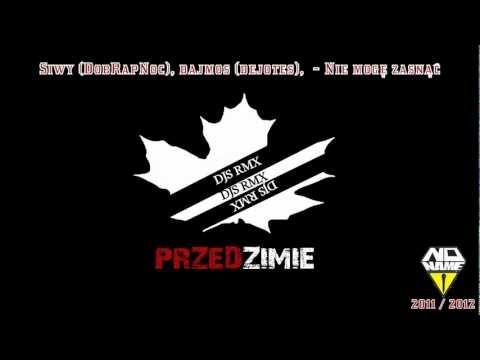 Siwy (DobRapNoc), dajmos (dejotes) - Nie mogę zasnąć | 2012 dajmos dejotes remix