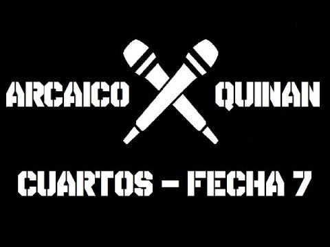 Arcaico vs Quinan - Cuartos/Fecha 7: Donde se Cruzan los Mic