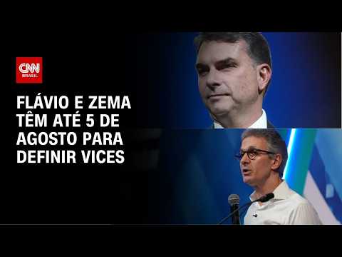 Eleições 2026: Flávio e Zema seguem sem vice; data final é 5 de agosto | AGORA CNN