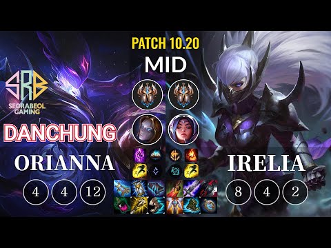 SRB Danchung Orianna vs Irelia Mid - KR Patch 10.20