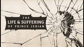 Первые годы жизни в The Life and Suffering of Prince Jerian