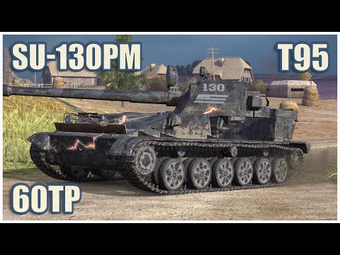 60TP, T95 & SU-130PM • WoT Blitz Gameplay