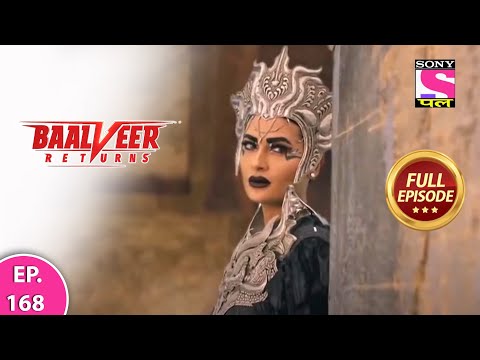 Baalveer Returns | Full Episode | Episode 168 | 12th March, 2021