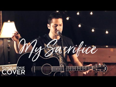 My Sacrifice - Creed (Boyce Avenue acoustic cover) on Spotify & Apple