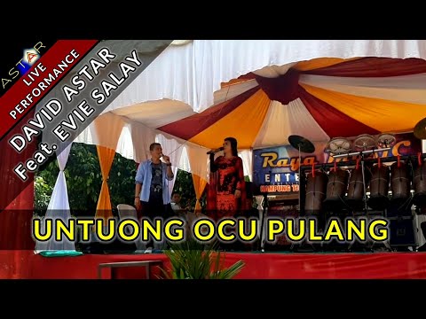 UNTUONG OCU PULANG - DAVID ASTAR FEAT. EVIE SALAY (LIVE) LAGU OCU