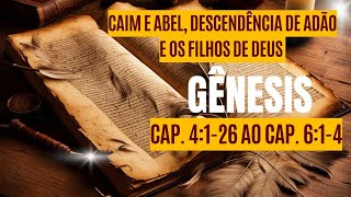 Caim e Abel, Descendentes de Adão, e os Filhos de Deus - Gênesis 4:1-26, 5:1-32, e 6:1-4 Explicado