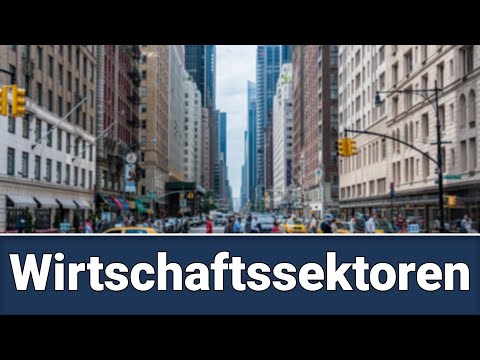 Wirtschaftssektoren einfach erklärt!