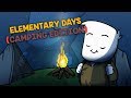 Elementary Days (Camping Edition)