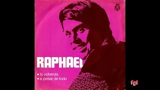 Raphael - Singles Collection 7.- Tu volverás / A pesar de todo (1970)