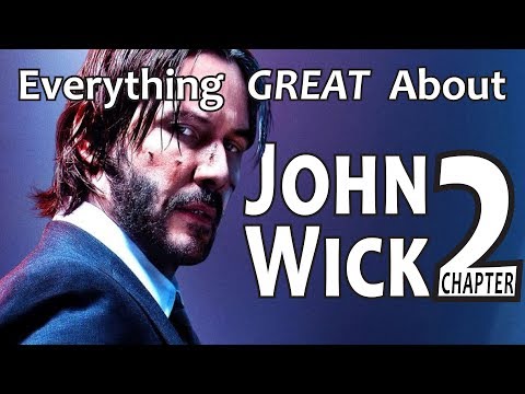 Everything GREAT About John Wick Chapter 2!