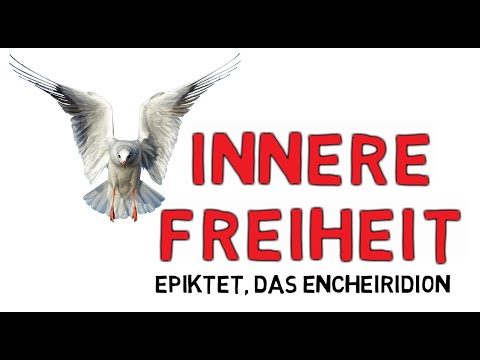 Innere Freiheit erlangen – Philosophie des Stoizismus: Epiktet, Das Encheiridion