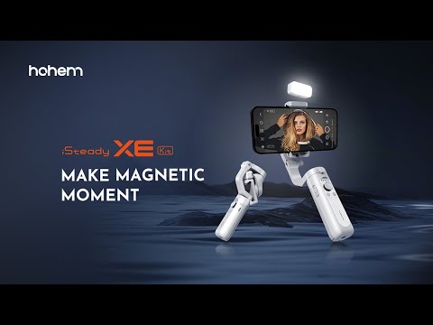 Introducing Hohem iSteady XE Kit -  3-axis Smartphone Stabilizer with Magnetic Fill Light