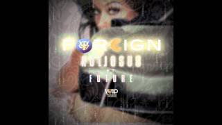 Kollosus ft. Future &quot;Foreign&quot;