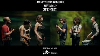 Moriarty Meets Mama Rosin - Calypso Triste