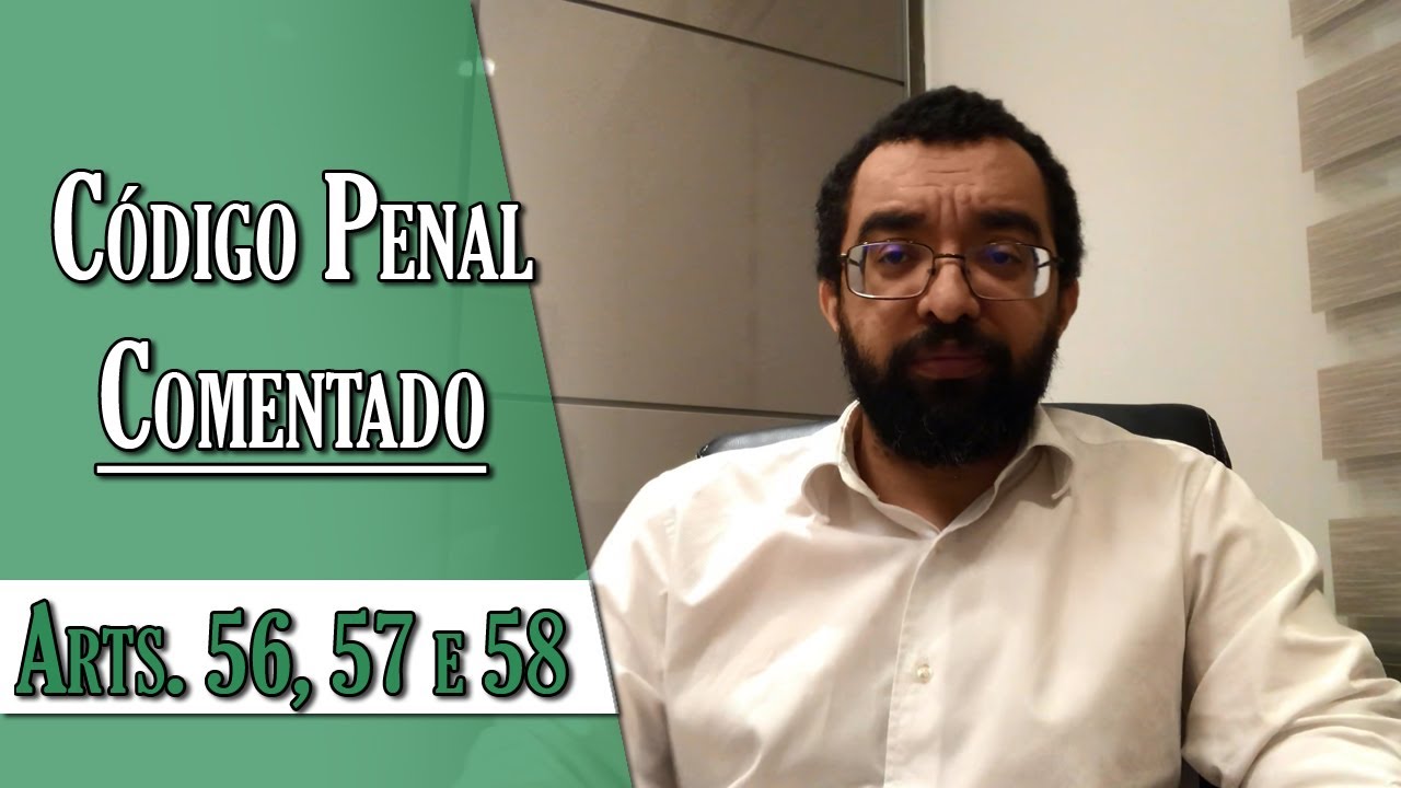 Código Penal Comentado - Arts. 56, 57 e 58