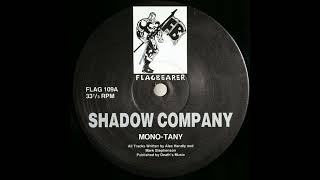 Shadow Company - Mono-Tany [FLAG 109]