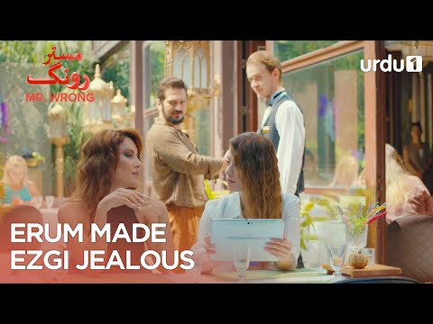 Erum made Ezgi jealous | Best Moments | Mr. Wrong | Bay Yanlis