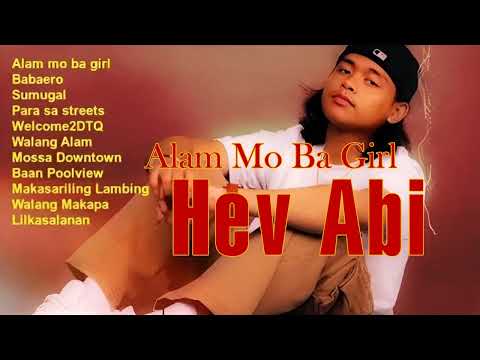 HEV ABI NEW HITS - Playlist 2024 💦 ALAM MO BA GIRL, BABAERO... 