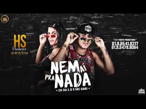 CH DA ZO E MC GABI - NEM AÍ PRA NADA