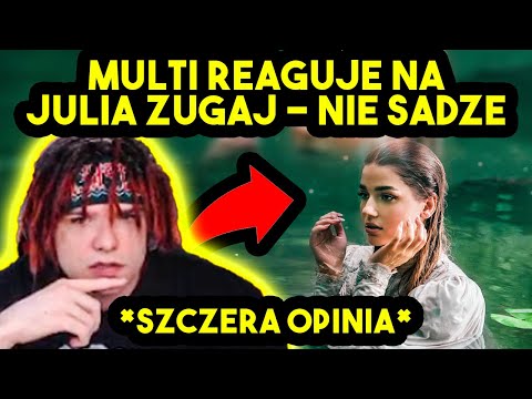 MULTI reaguje na JULIA ŻUGAJ - NIE SĄDZĘ *szczera opinia*