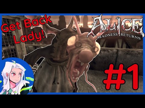 Let's Play Alice: Madness Returns- Part 1: Get Back Lady!