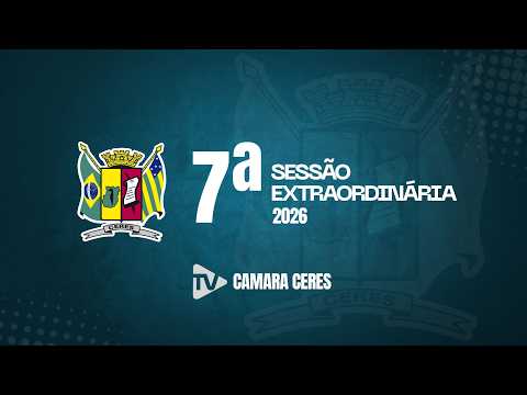 7ª Sessão Extraordinária de 2026