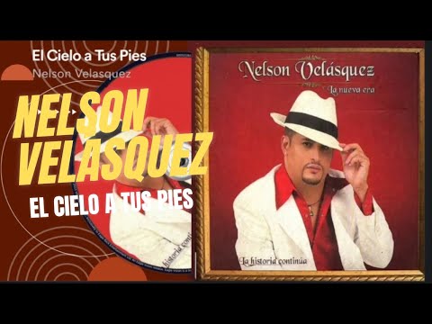 𝙀𝙡 𝘾𝙞𝙚𝙡𝙤 𝙖 𝙏ú𝙨 𝙋𝙞𝙚𝙨 - 𝙉𝙚𝙡𝙨𝙤𝙣 𝙑𝙚𝙡á𝙨𝙦𝙪𝙚𝙯