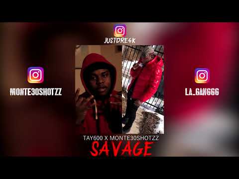 Tay600 x Monte30shotzz - Savage (Official Audio) (2015)