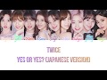 TWICE (トゥワイス) - YES or YES? (Japanese Version) Kan/Rom/Eng Color Coded Lyrics