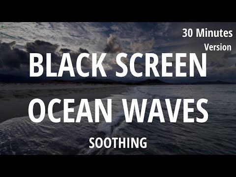 Ocean Waves Sounds Black Screen (30 Minutes Version) - Sleep, Study, Relax, Meditate