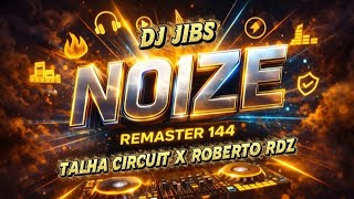 Download lagu NOIZE - REMASTER TALHA CIRCUIT X ROBERTO RDZ & @DjJibs  mp3
