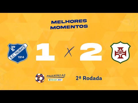 Melhores Momentos de Taubaté 1x2 Portuguesa Santista - Rodada 2 - Paulistão A2 Sicredi 2021