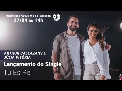 Lançamento do Single e Clipe "Tu és Rei" com Arthur Callazans e Júlia Vitória