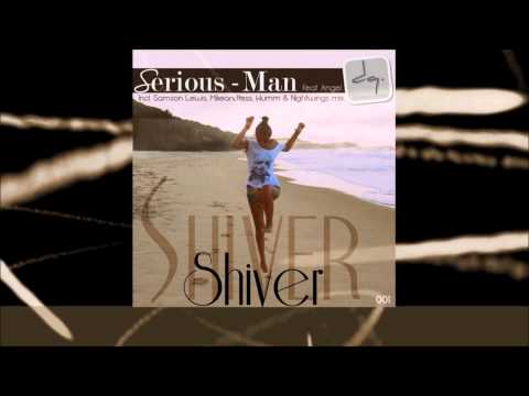 Serious-Man feat Angel - Shiver (Samson Lewis lush vocal mix)