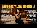 Lagu Nostalgia 80an 90an TERPOPULER SEPANJANG MASA Tembang Kenangan TERBAIK
