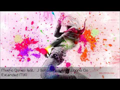 Mischa Daniels feat  J Son   Where You Wanna Go (Extended Mix)