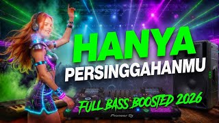 Download lagu HANYA PERSINGGAHANMU - DJ REMIX DANGDUT JEDAG JEDUG FULL BASS BOOSTED 2026 mp3