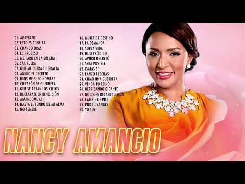 2 Horas de Musica Cristiana: Nancy Amancio Sus Mejores Exitos | 30 GRANDES ÉXITO