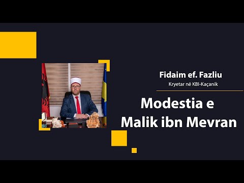 Fidaim ef. Fazliu - Modestia e Malik ibn Mevran