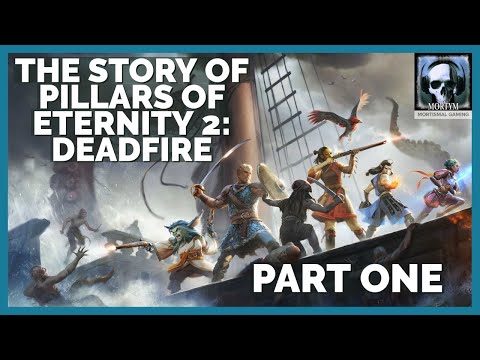 The Story Of Pillars Of Eternity 2: Deadfire - Part 1