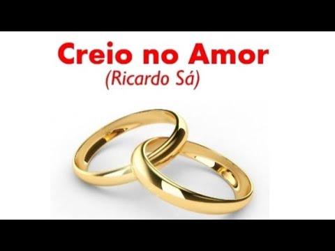 Creio no Amor - Ricardo Sá