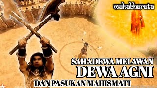 Download lagu SAHADEWA MELAWAN DEWA AGNI DAN PASUKAN KERAJAAN MAHISMATI mp3