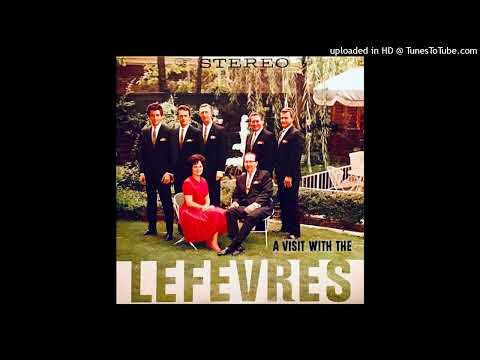 A Visit With The Lefevres LP [Stereo] - The LeFevres (1966) [Full Album]