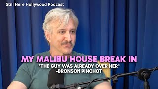 Bronson Pinchot on His Malibu Home Break-in. He was already over her