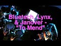 Bluetech, Lynx, & Janover   "To Mend"