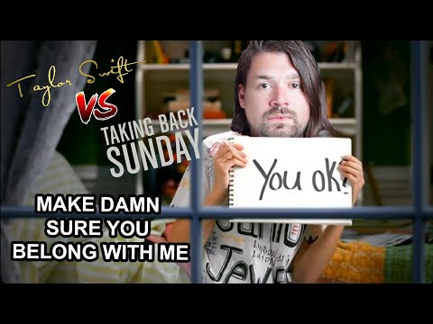 Taylor Swift VS Taking Back Sunday - Make Damn Sure You Belong With Me