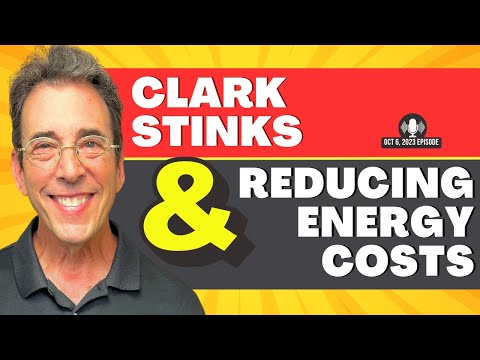 Full Show: Clark Stinks! and Reducing Energy Costs